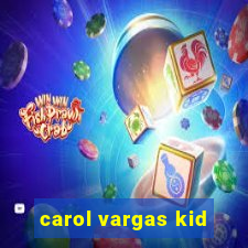 carol vargas kid